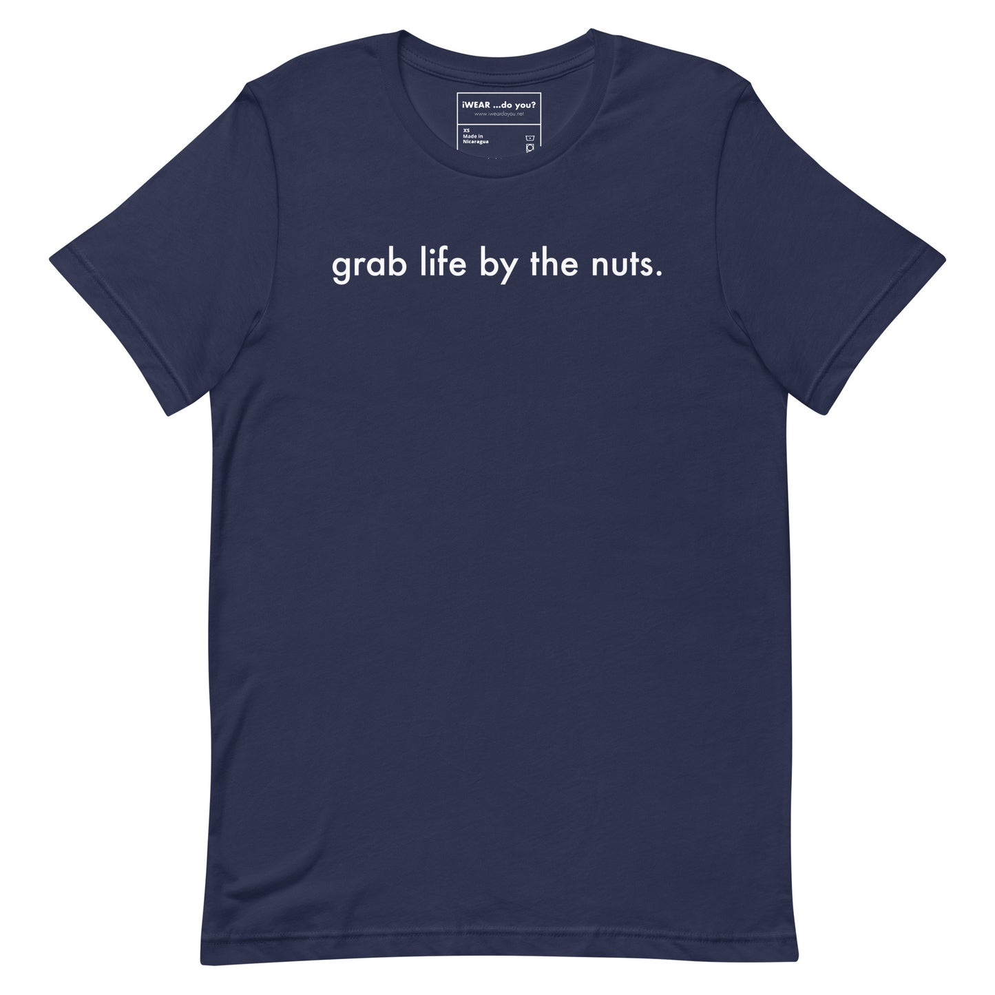 grab life by the nuts. tee